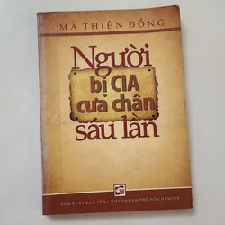 Thiếu tá tình báo Nguyễn Văn Thương - Người bị CIA cưa chân sáu lần