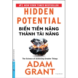 Biến Tiềm Năng Thành Tài Năng Adam Grant - First News KỸ NĂNG Blogmeo 27525