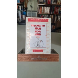 Trang tử nam hoa kinh tập 1 mới seal ,219 Thu Giang Nguyễn Duy Cần [2001] SÁCH VĂN HỌC STB199