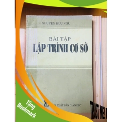 (TẶNG BOOKMARK) Bài tập lập trình cơ sở - Nguyễn Hữu Ngự - GIÁO TRÌNH, CHUYÊN MÔN - RBK1211