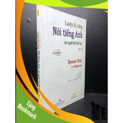 (TẶNG BOOKMARK) Luyện kỹ năng nói tiếng Anh cho người bắt đầu học tập 2 năm 2009 mới 80% ố nhẹ RBK2811