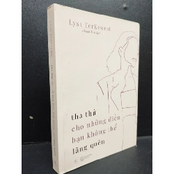 Tha Thứ Cho Những Điều Bạn Không Thể Lãng Quên mới 90% bẩn nhẹ 2021 HCM2405 Lysa TerKeurst SÁCH VĂN HỌC