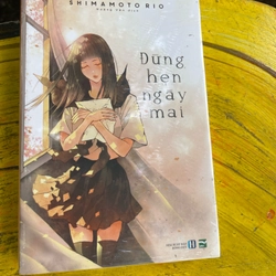 ĐỪNG HẸN NGÀY MAI- SHIMAMOTO RIO