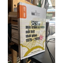 Một trăm sự kiện nổi bật thời gian 1975-2005 - Trần Thanh Phương
