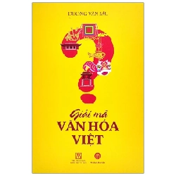 Giải Mã Văn Hóa Việt - Dương Văn Sáu
