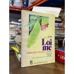 Lời mẹ ( thành ngữ - tục ngữ - ca dao tuyển chọn tập 2 ) - Lê Gia