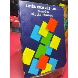 Đọc sách cùng PK - Sách Luyện dịch Việt Anh qua những mẫu câu thông dụng 1997 mới 60% ố vàng bìa cắt góc Nguyễn Hữu Dự1905 SÁCH HỌC NGOẠI NGỮ - Khác 237581