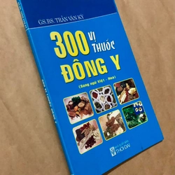 Sách 300 Vị thuốc Đông y (Song ngữ Việt - Hoa) 306296