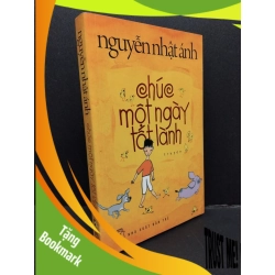 (TẶNG BOOKMARK) Chúc một ngày tốt lành mới 70% ố vàng 2014 RBK1008 Nguyễn Nhật Ánh VĂN HỌC