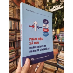 Phản Biện Xã Hội Của Báo Chí Việt Nam Qua Một Số Sự Kiện Nổi Bật - Phan Văn Kiền