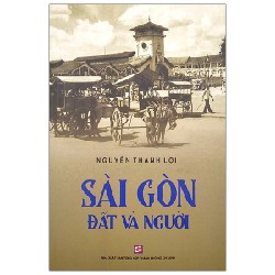 Sài Gòn Đất Và Người - Nguyễn Thanh Lợi 159589