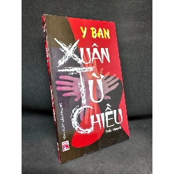 Xuân Từ Chiều - Y Ban, Mới 80% (Ố Nhẹ), 2008 SBM1004 450538