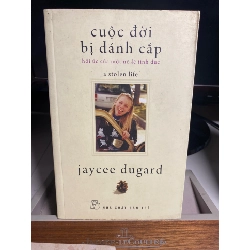 Cuộc đời bị đánh cắp-hồi ức của một nô lệ tình dục- Tác giả:Jaycee Dugard-NXB Trẻ 2014- Sách lưu kho giấy ngả màu ố theo thời gian
