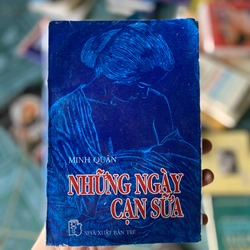 NHỮNG NGÀY CẠN SỮA Tác giả: Minh Quân 292448