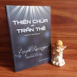 Thiên Chúa và Trần Thế - Joseph Ratzinger / Đức Giáo Hoàng BÊNÊĐICTÔ XVI