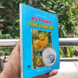 Kỹ Thuật Trồng Và Ghép Mai - Huỳnh Văn Thới