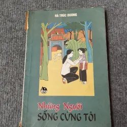 NHỮNG NGƯỜI SỐNG CÙNG TÔI