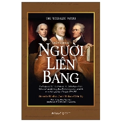 Luận Cương Người Liên Bang (2025) - Alexander Hamilton, James Madison, John Jay
