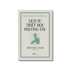 Lịch sử triết học phương: Triết học Cổ Đại - Bertrand Russell