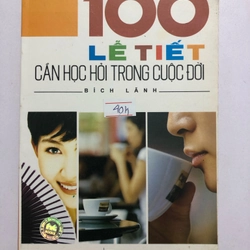 100 LỄ TẾT CẦN HỌC HỎI TRONG CUỘC ĐỜI - 257 trang, nxb: : 2009