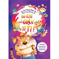 Sách hay - Các câu chuyện nhân văn phát triển EQ cho trẻ - Bồi dưỡng trí tuệ cảm xúc - Bước qua kỳ khủng hoảng - Đôi khi nổi giận tí ti! mới 100%  Sách tranh thiếu nhi Liêm Đông Tinh DSCPK0055882508 230439