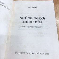 NHỮNG NGƯỜI THÍCH ĐÙA, tuyển chọn truyện ngắn của Azit Nexin 528012