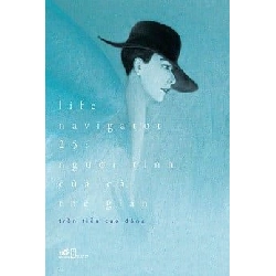 Life Navigator 25 - Người Tình Của Cả Thế Gian - Trần Tiễn Cao Đăng ASB.PO Oreka Blogmeo 230225