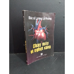 (TẶNG BOOKMARK) Cháy máy vì nghẹt xăng mới 80% ố có chữ ký trang đầu 2013 RBK2811 Bác sĩ Lương Lễ Hoàng SỨC KHỎE - THỂ THAO