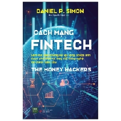 The Money Hackers - Cách Mạng Fintech - Daniel P. Simon