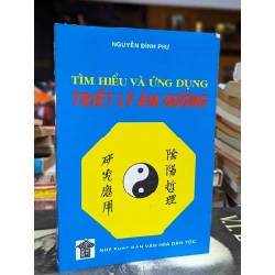 TÌM HIỂU VÀ ỨNG DỤNG TRIẾT LÝ ÂM DƯƠNG - NGUYỄN ĐÌNH PHƯ 164439