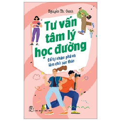 Tư vấn tâm lý học đường: Để tự khám phá và làm chủ bản thân - Nguyễn Thị Oanh 2023 New 100% HCM.PO