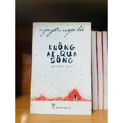 [Sách Cũ SCGR] Không ai qua sông - Nguyễn Ngọc Tư VĂN HỌC VAVO0810