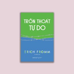 Trốn Thoát Tự Do - Erich Fromm