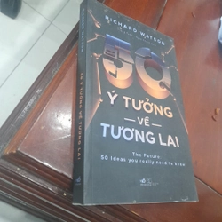 Ruchard Watson - 50 Ý TƯỞNG VỀ TƯƠNG LAI