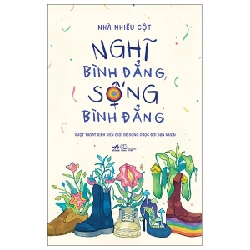 Nghĩ bình đẳng, Sống bình đẳng - Nhà nhiều cột 2022 New 100% HCM.PO