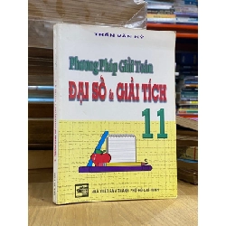 Phương pháp giải toán Đại số và Giải tích 11 - Trần Văn Kỷ 528814