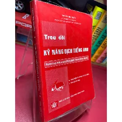 [Sách Cũ SCGR] Trau dồi kỹ năng dịch tiếng Anh 1995 mới 65% ố bẩn viền Nguyễn Thị Tuyết HPB1905 SÁCH HỌC NGOẠI NGỮ