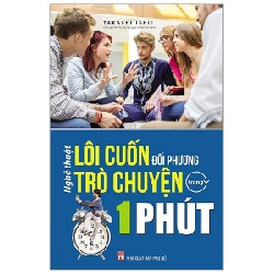 Nghệ Thuật Lôi Cuốn Đối Phương Trò Chuyện Trong 1 Phút (Tái Bản 2019) - Takashi Ishii ASB.PO Oreka Blogmeo 230225