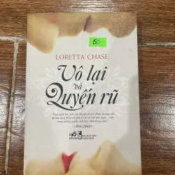 Vô lại và quyến rũ – Loretta Chase (15)