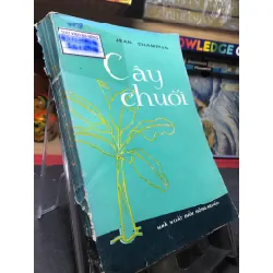 Cây Chuối sưu tầm (ố vàng, rách bìa nhẹ, tróc gáy nhẹ) 1977 Jean Champion HPB0906 SÁCH VĂN HỌC Blogmeo21025