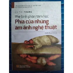 Phê bình phân tâm học phía của những ám ảnh nghệ thuật - Vũ Thị Trang - 2020 - 415 trang VĂN HỌC ANTQ2809