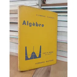Algèbre et trigonométrie: Classe de Première A', C, M et M' - C. Lebossé, C. Hémery