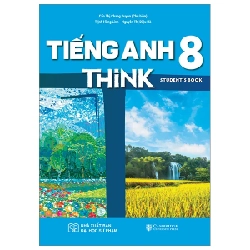 Tiếng Anh 8 Think - Student's Book - Cấn Thị Chang Duyên, Trịnh Hồng Linh, Nguyễn Thị Diệu Hà 281350