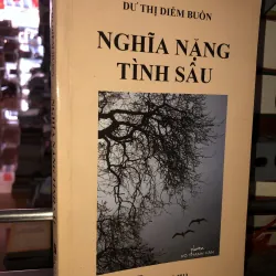 Nghĩa nặng tình sâu - Dư Thị Diễm Buồn