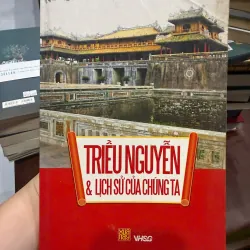 “Triều Nguyễn & Lịch Sử Của Chúng Ta”-K2 992677