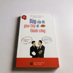 BẢY CẤP ĐỘ GIAO TIẾP ĐỂ THÀNH CÔNG 