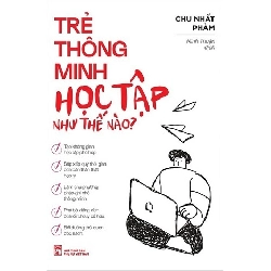 Trẻ thông minh học tập như thế nào - Chu Nhất Phàm STB2751 Mẹ và bé