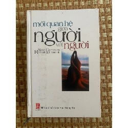 Mối quan hệ giữa Người với Người ( sách mới 80% năm xb 2005,nxb Văn Hoá Thông Tin,bìa cứng) tác giả Saxe Commins Robert N.Linscott- STB2905- Triết Học