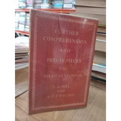 Further comprehension and précis pieces for overseas students - L. A. Hill, R. D. S. Fielden