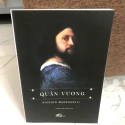 Quân vương - Niccolò Machiavelli (Thiều Khanh dịch) - Triết học chính trị / Kinh điển